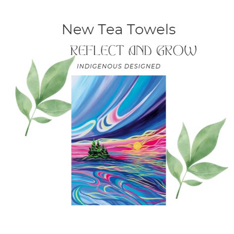 Tea Towels- Indigenous Design Reflect & Grow with Love